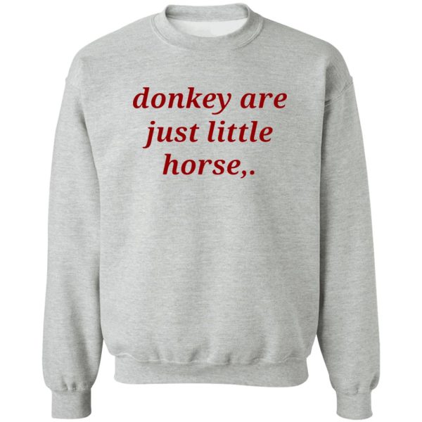 Donkey Are Just Little Horse T-Shirt