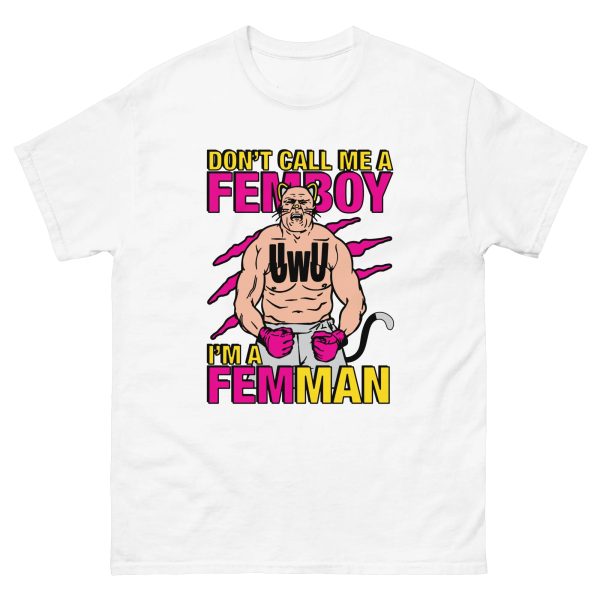 Don’t Call Me A Femboy – I’m A FEMMAN Shirt