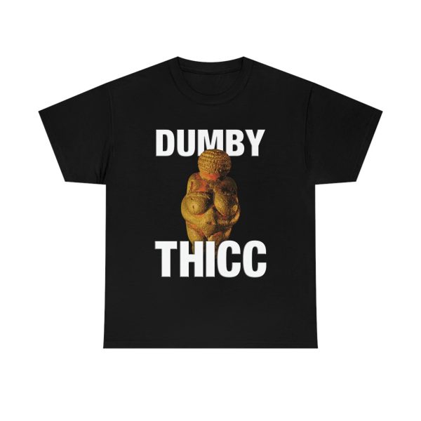 Dumby Thicc Shirt