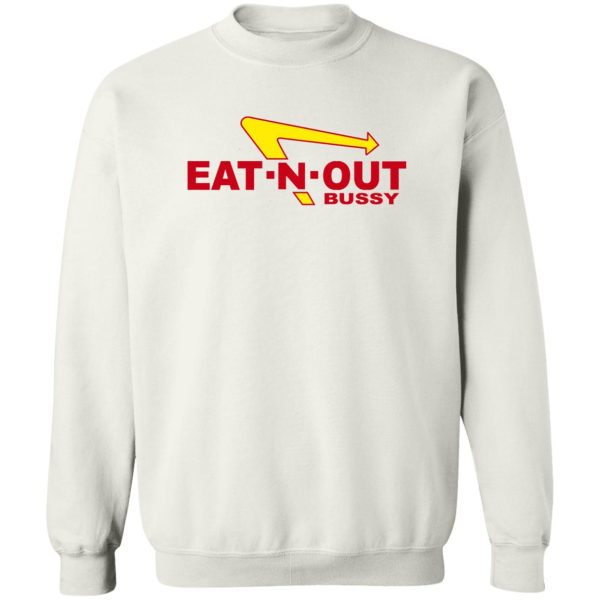 EAT – N – OUT BUSSY SHIRT Funny IN – N – OUT BUGER