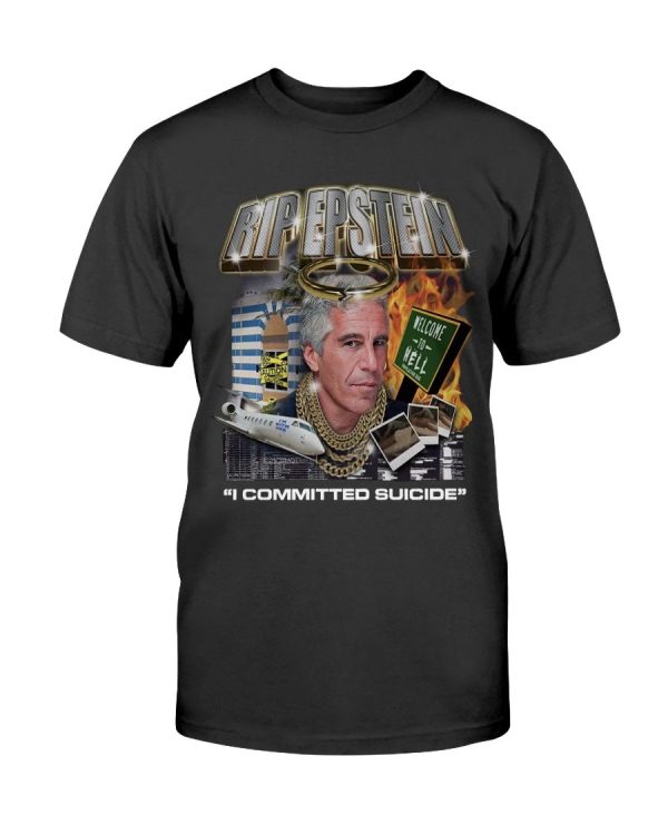 Epstein Shirt RIP EPSTEIN – I COMMITTED SUICIDE