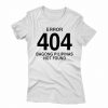 Error 404 Bagong Pilipinas Not Found Shirt