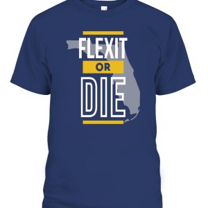 FLEXIT OR DIE SHIRT FLORIDA RESIST Libertarian Party Mises Caucus