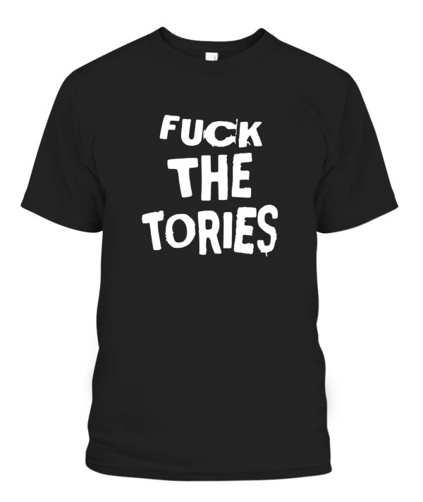 FUCK THE TORIES SHIRT