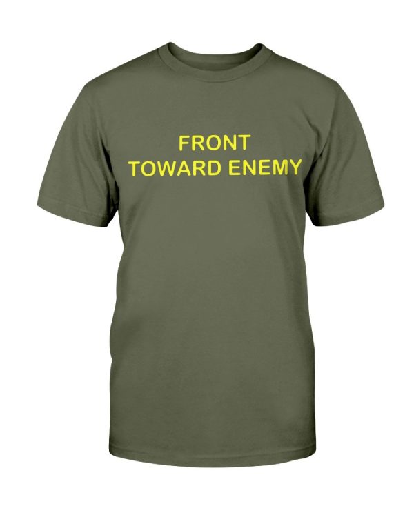 Front Towards Enemy Shirt