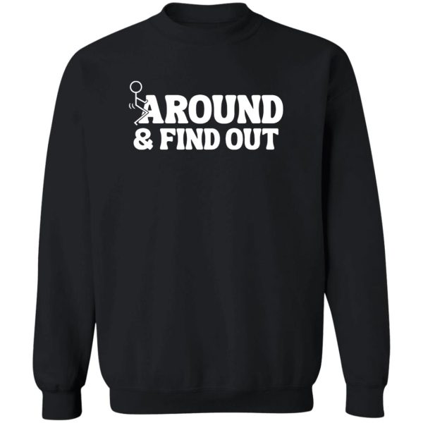 Fuck Around And Find Out Shirt