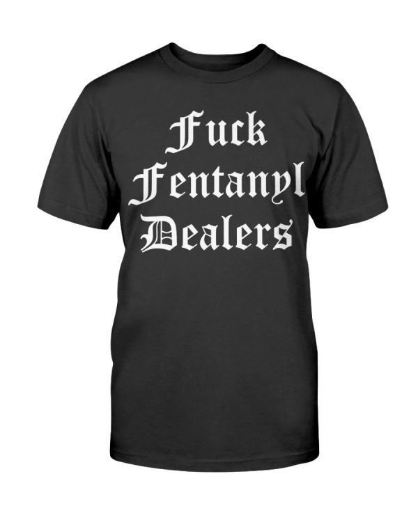 Fuck Fentanyl Dealers SHIRT