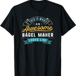 Funny Bagel Maker Shirt Awesome Job Occupation Graduation T-Shirt