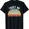 Funny Beaumont Gift, Trust Me I’m From Beaumont T-Shirt