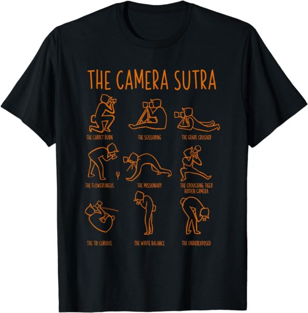 Funny Camera Sutra Photographer Photography Gift Men Women T-Shirt