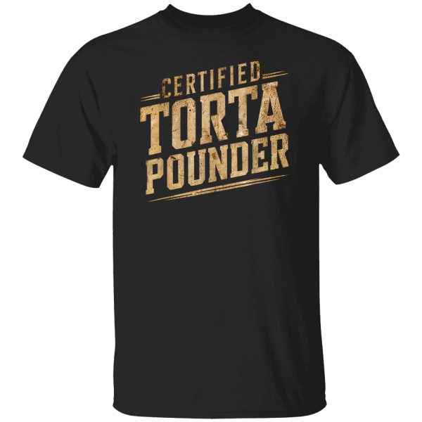 Funny Certified Torta Pounder Latino T-Shirt