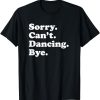 Funny Dancing Dance Gift for Men Women Boys or Girls T-Shirt
