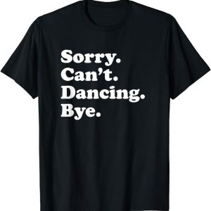 Funny Dancing Dance Gift for Men Women Boys or Girls T-Shirt