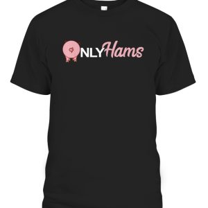 Funny Pig Only Hams Funny Pork Shirt Pig Farmer T-Shirt