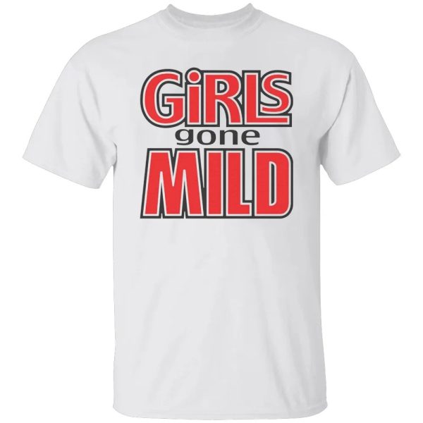 GIRLS GONE MILD SHIRT