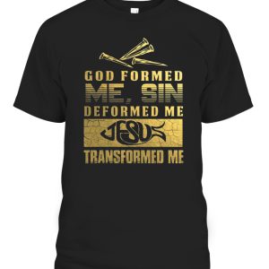 GOD FORMED ME T-Shirt