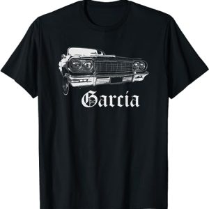 Garcia Shirt Lowrider Cholo Chola East Los Gift T-Shirt
