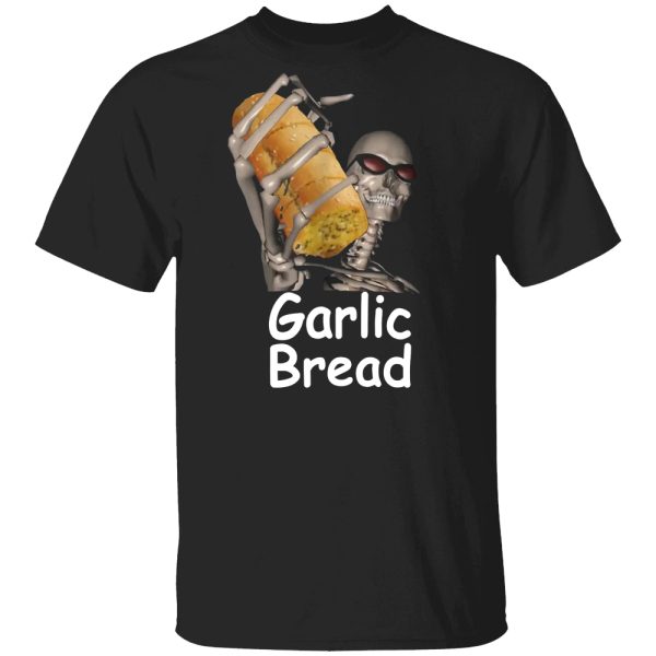 Garlic Bread Skeleton Shirt