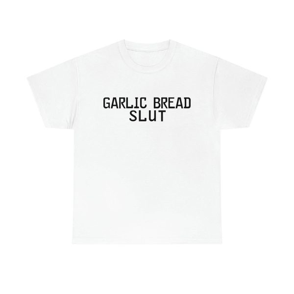 Garlic Bread Slut Shirt