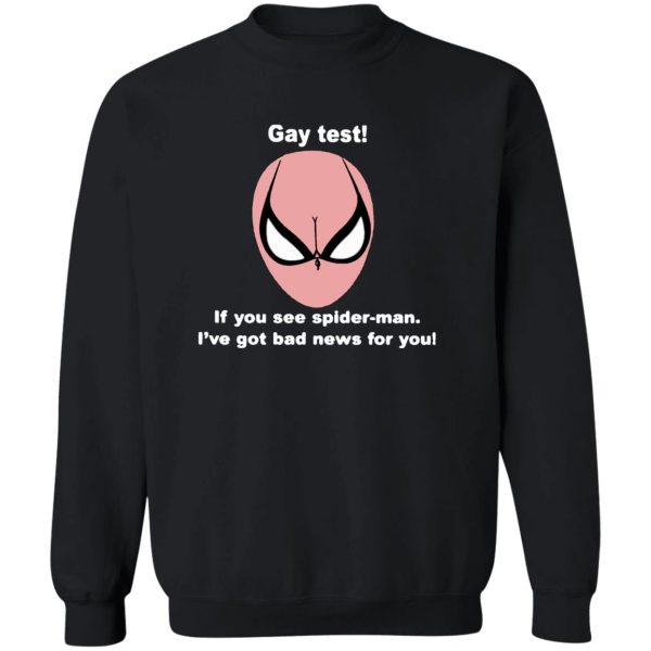 Gay Test Shirt If You See Spider-Man. I’ve Got Bad News For You