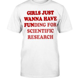 Girls Just Wanna Have Fun Shirt