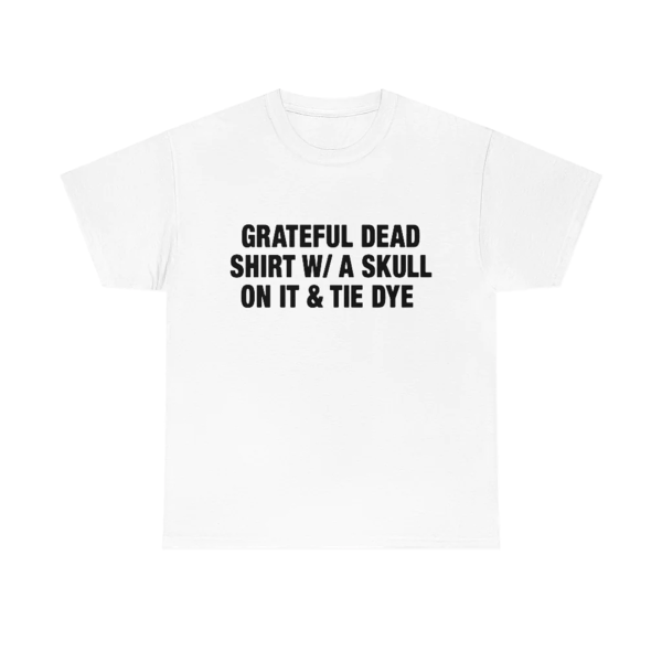 Grateful Dead Shirt W-A Skull In It & Tie Dye – Tie Dye Band Shirt