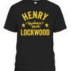HENRY Handsome Hank LOCKWOOD Shirt Hank Lockwood #teamhank
