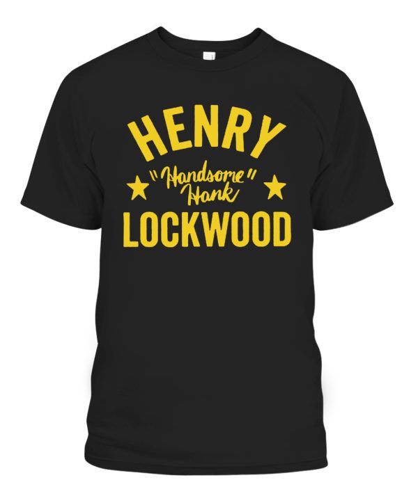 HENRY Handsome Hank LOCKWOOD Shirt Hank Lockwood #teamhank