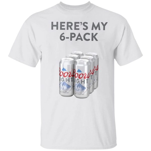 HERE’S MY 6-PACK SHIRT