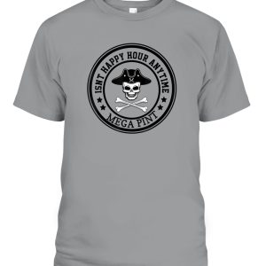 Hearsay Isn’t Happy Hour Anytime Mega Pint Funny T-Shirt
