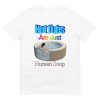 Hot Tubs Are Just Human Soup Shirt