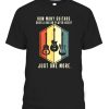 How Many Guitars Gifts For Men Guitar Players Music Vintage T-Shirt
