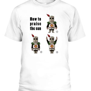 How To Praise The Dun Shirt solaire knight, solar knight, DARK SOULS
