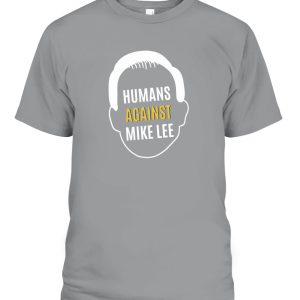 Humans Against Mike Lee Shirt