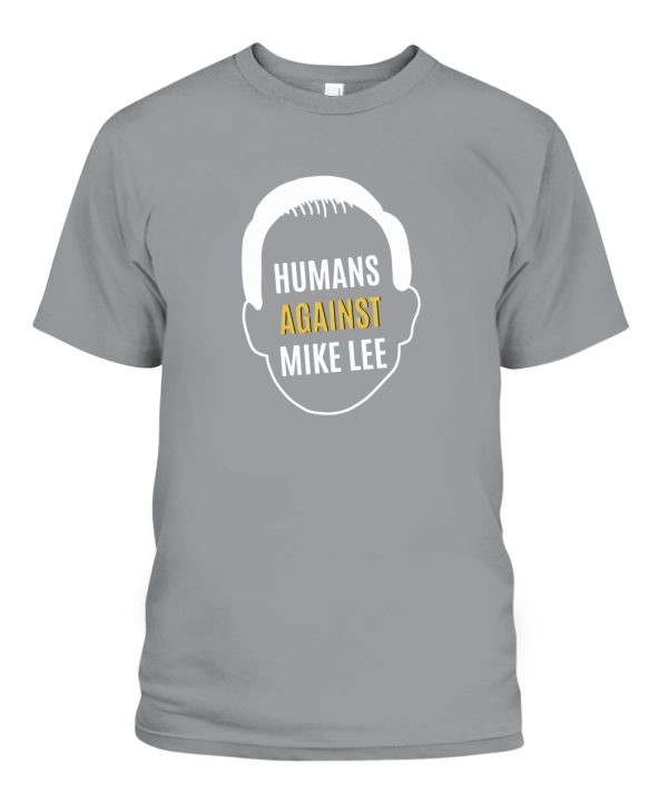 Humans Against Mike Lee Shirt