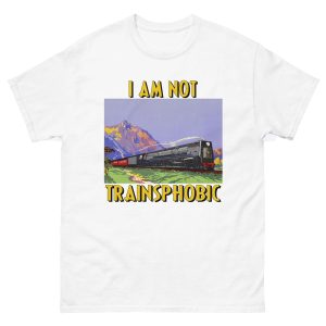 I Am Not Trainsphobic Shirt