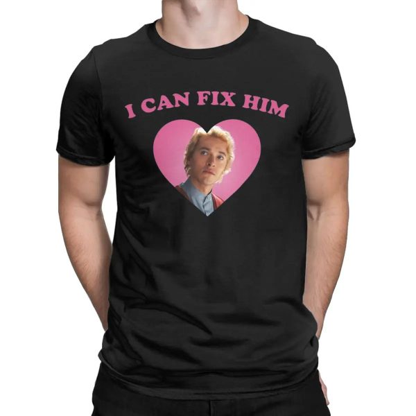 I CAN FIX HIM SHIRT