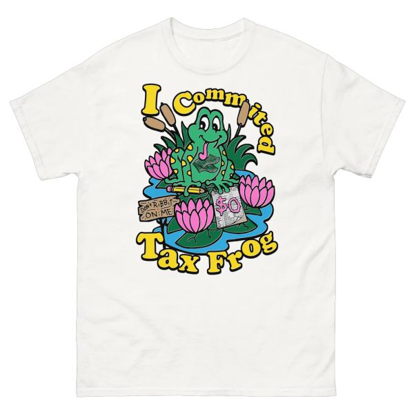 I Commited Tax Frog Shirt