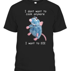 I Don’t Want To Cook Anymore I Want To Die Funny Saying Essential T-Shirt Funny, Remy, Ratatouille 2007