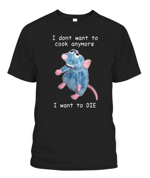 I Don’t Want To Cook Anymore I Want To Die Funny Saying Essential T-Shirt Funny, Remy, Ratatouille 2007