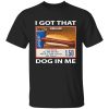 I GOT THAT DOG IN ME SHIRT Costco Hot Dog