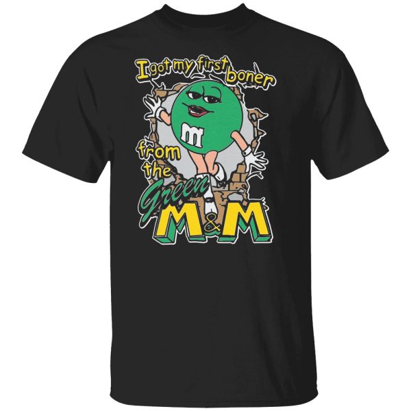 I Got My First Boner From The Green M&M Shirt