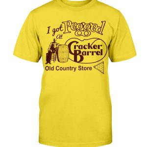 I Got Pegged At Cracker Barrel Old Country Store Shirt Funny Cracker Barrel