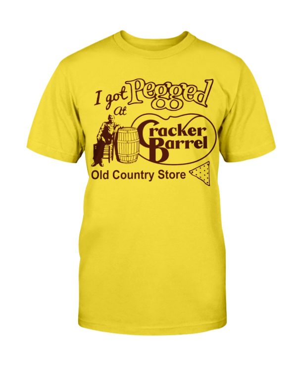 I Got Pegged At Cracker Barrel Old Country Store Shirt Funny Cracker Barrel