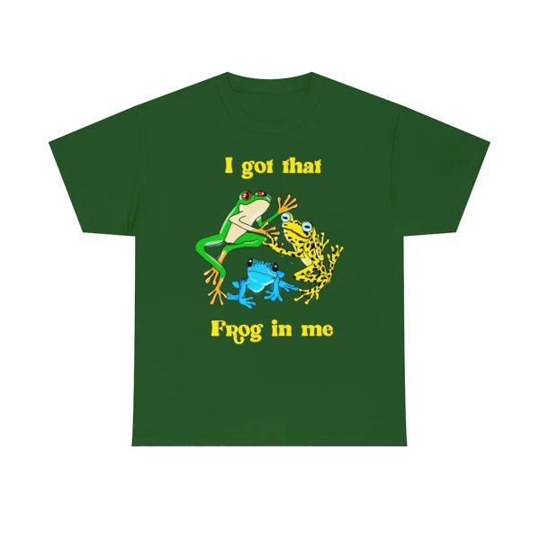 I Got That Frog In Me Shirt