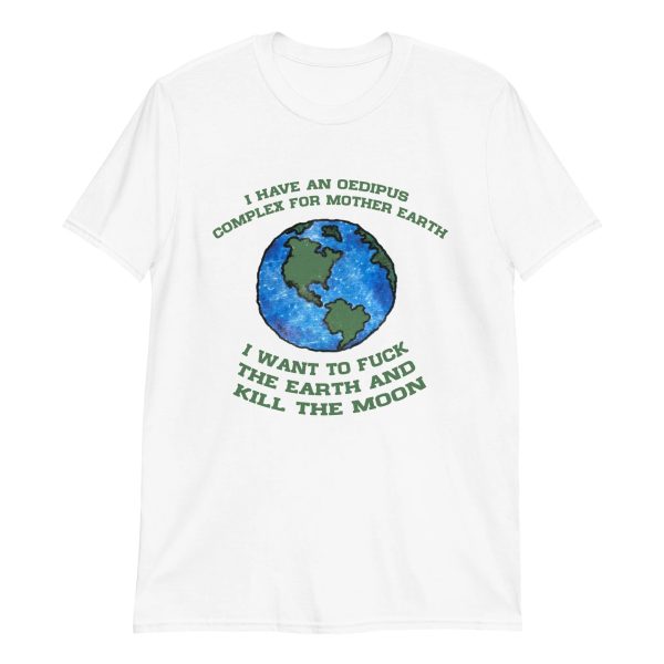 I Have An OEdipus Complex For Mother Earth Shirt