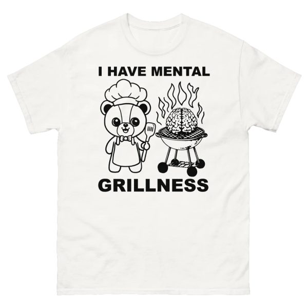 I Have Mental Grillness Shirt