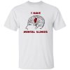 I Have Mental Illinois Shirt