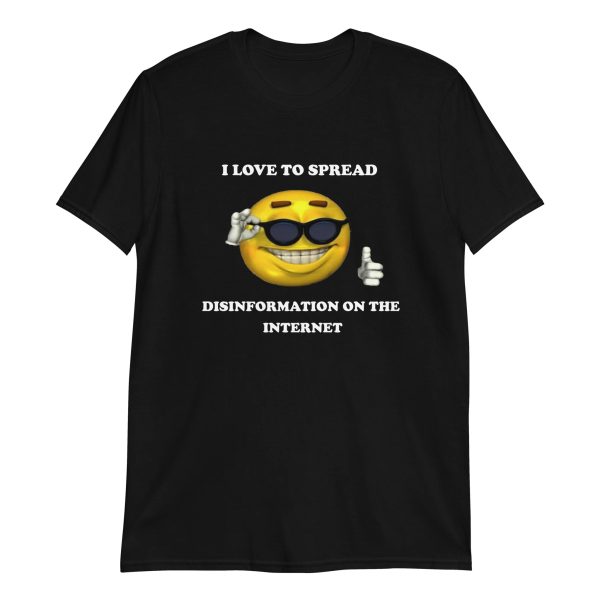 I Love To Spread Disinformation On The Internet Shirt Funny Emoji