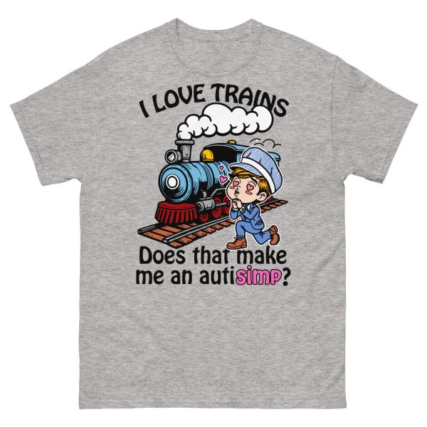 I Love Trains Does That Make Me An Autisimp Shirt